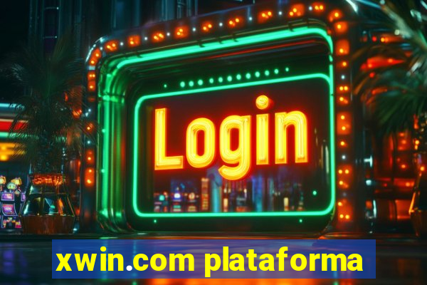 xwin.com plataforma